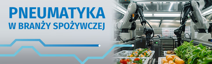 Poznaj produkty pneumatyczne dedykowane dla branży spożwczeyj